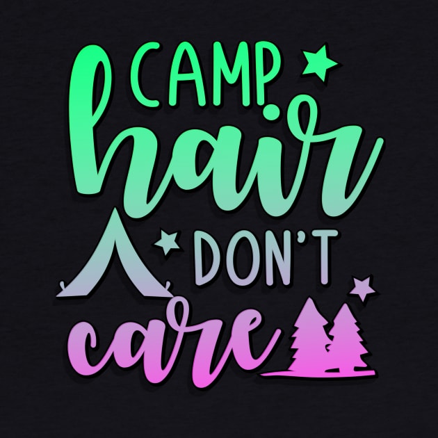 Camp Hair Don't Care by goldstarling